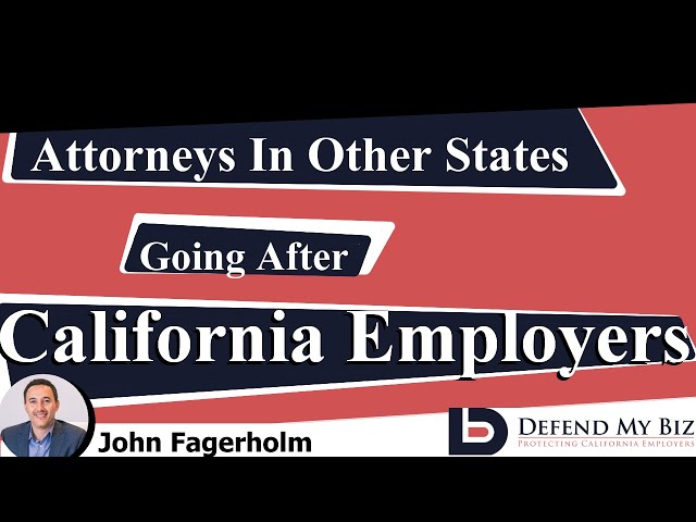 The Crazy Reason Attorneys In Other States Are Going After California Employers
